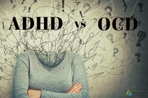 ADHD vs. OCD What Sets Them Apart