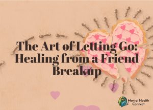 The Art of Letting Go Healing from a Friend Breakup