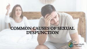 Common Causes of Sexual Dysfunction: Understanding the Issues That Affect Intimacy