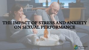 The Impact of Stress and Anxiety on Sexual Performance
