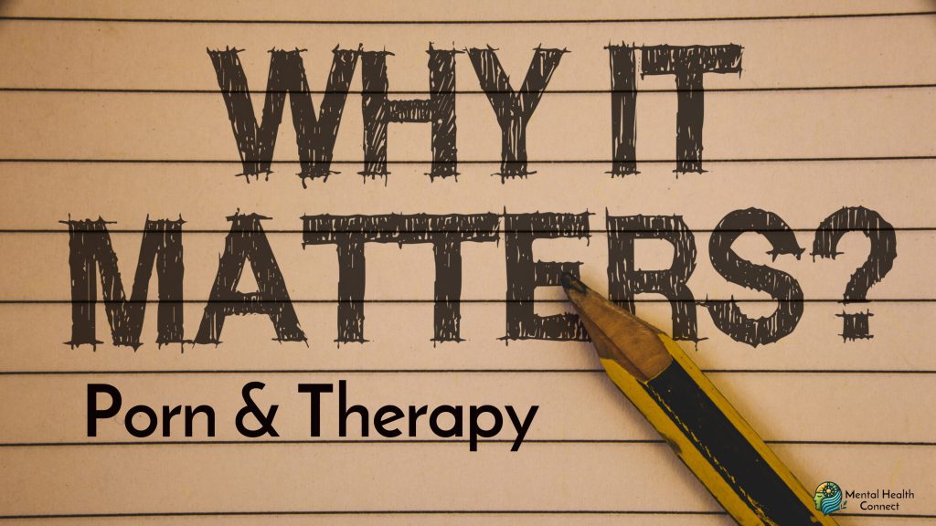 Why is Therapy and Porn Important?