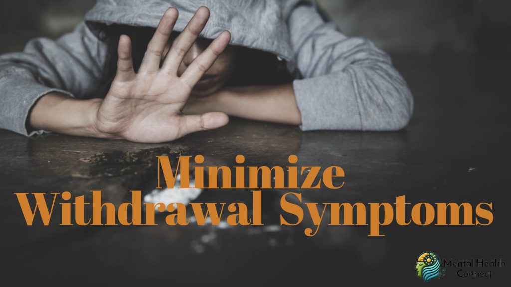 Steps to Minimize Withdrawal Symptoms