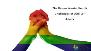 The Unique Mental Health Challenges of LGBTQ+ Adults